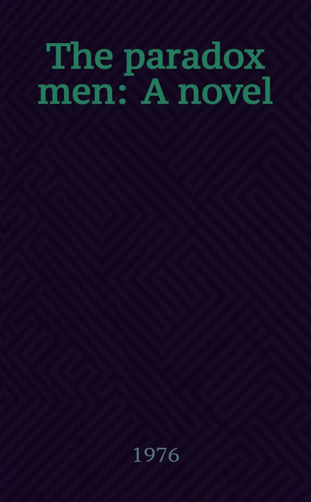 The paradox men : A novel