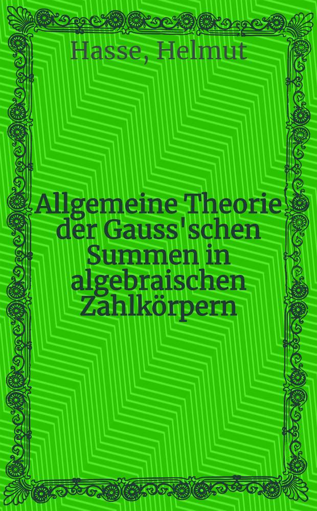 Allgemeine Theorie der Gauss'schen Summen in algebraischen Zahlkörpern