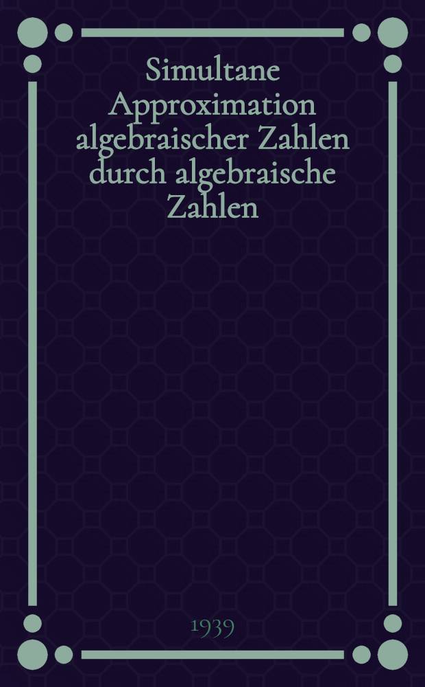 Simultane Approximation algebraischer Zahlen durch algebraische Zahlen