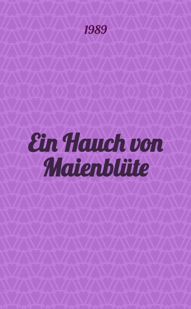 Ein Hauch von Maienblüte : Postkarten der dt. Arbeiterbewegung zum 1. Mai : Album