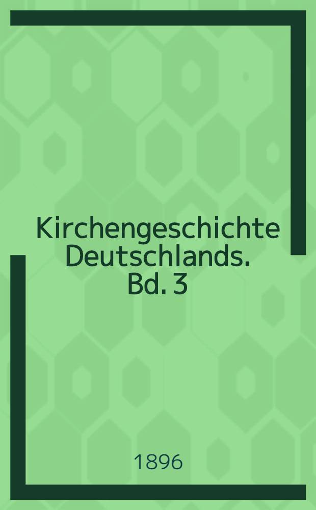 Kirchengeschichte Deutschlands. Bd. 3