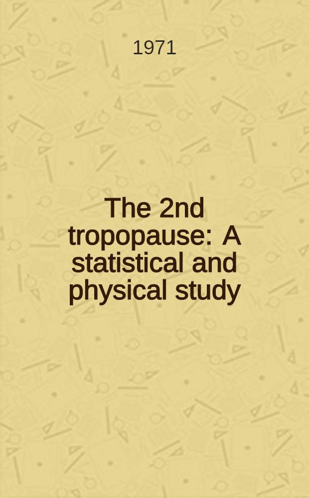 The 2nd tropopause : A statistical and physical study