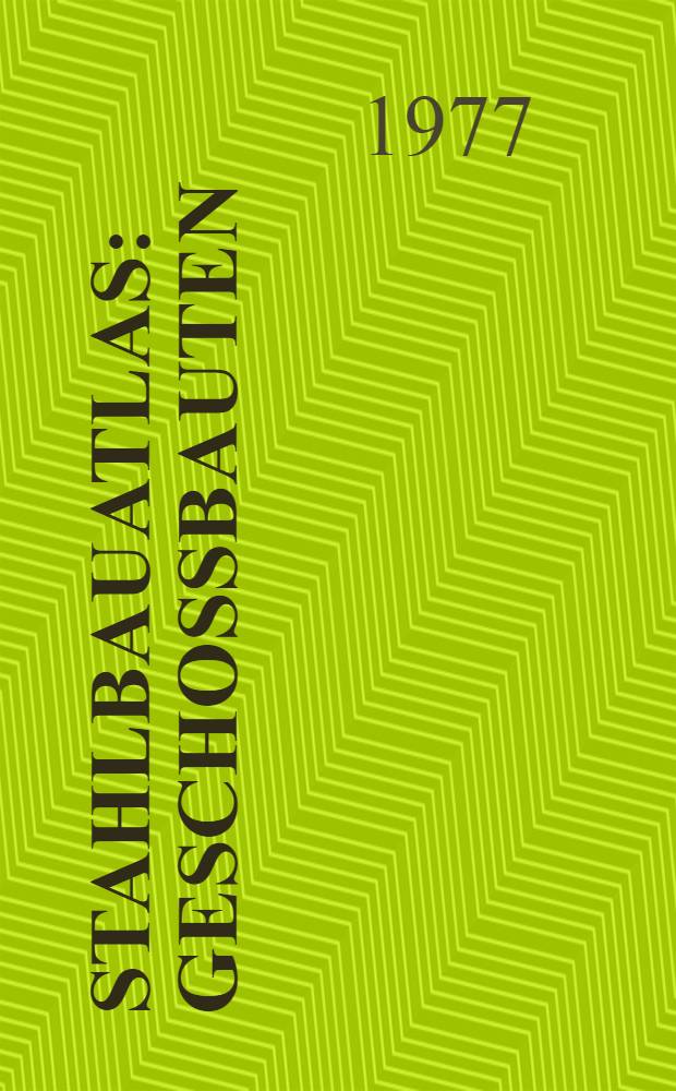 Stahlbauatlas : Geschossbauten