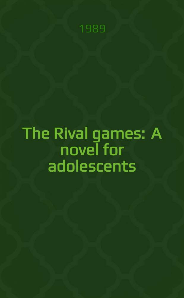 The Rival games : A novel for adolescents
