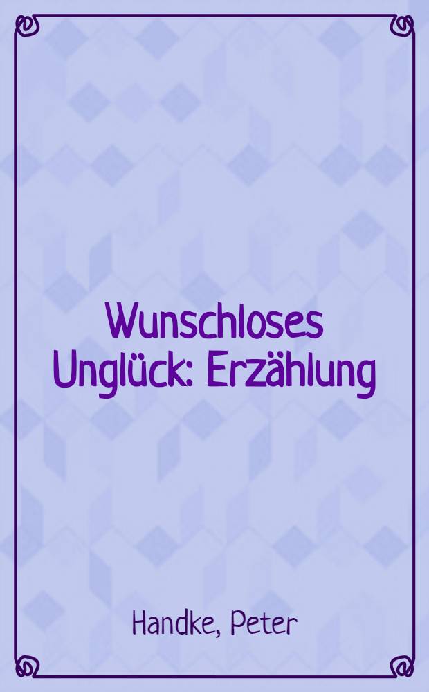Wunschloses Unglück : Erzählung