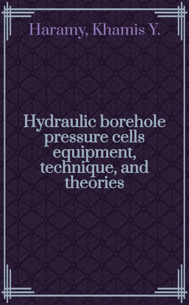 Hydraulic borehole pressure cells equipment, technique, and theories