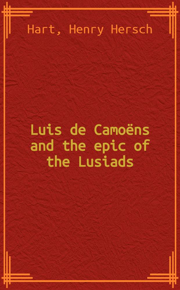 Luis de Camoëns and the epic of the Lusiads