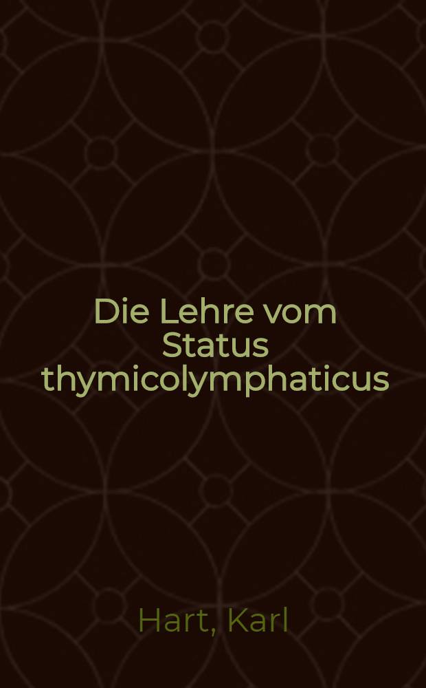 Die Lehre vom Status thymicolymphaticus : Ein Beitrag zur Konstitutionspathologie