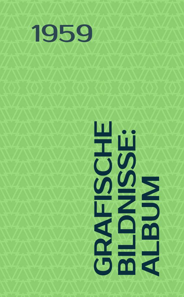 Grafische Bildnisse : Album