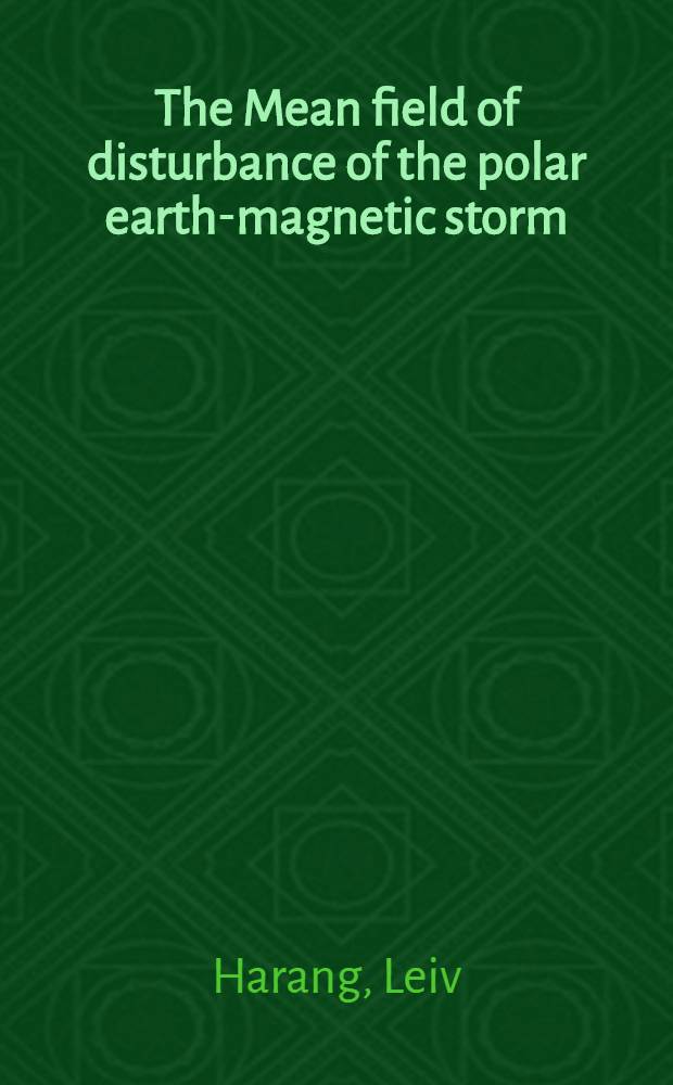 The Mean field of disturbance of the polar earth-magnetic storm