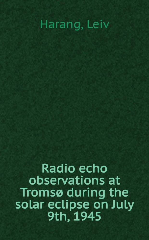 Radio echo observations at Tromsø during the solar eclipse on July 9th, 1945