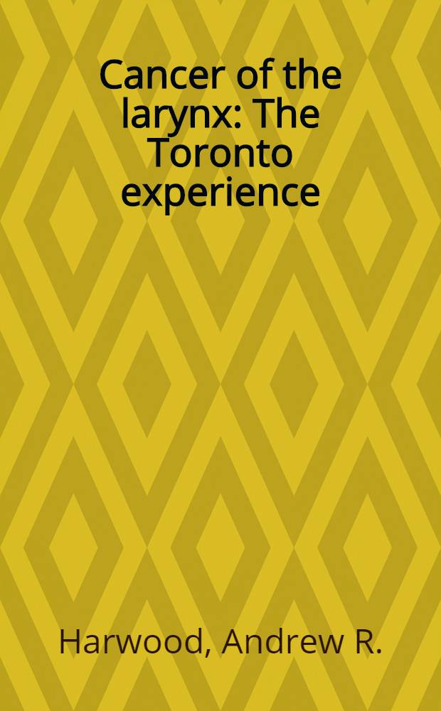 Cancer of the larynx : The Toronto experience