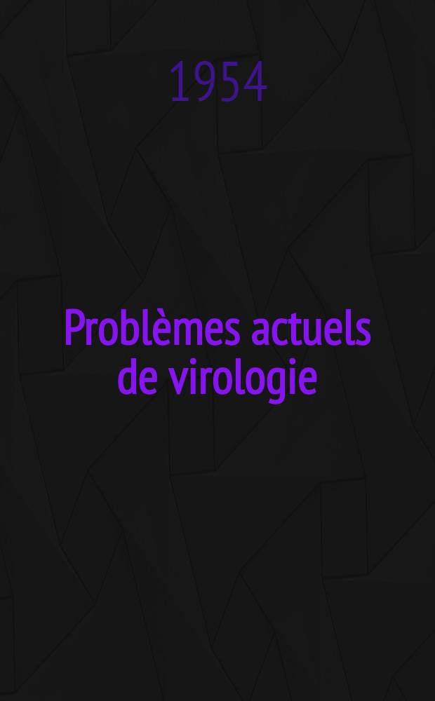 Problèmes actuels de virologie