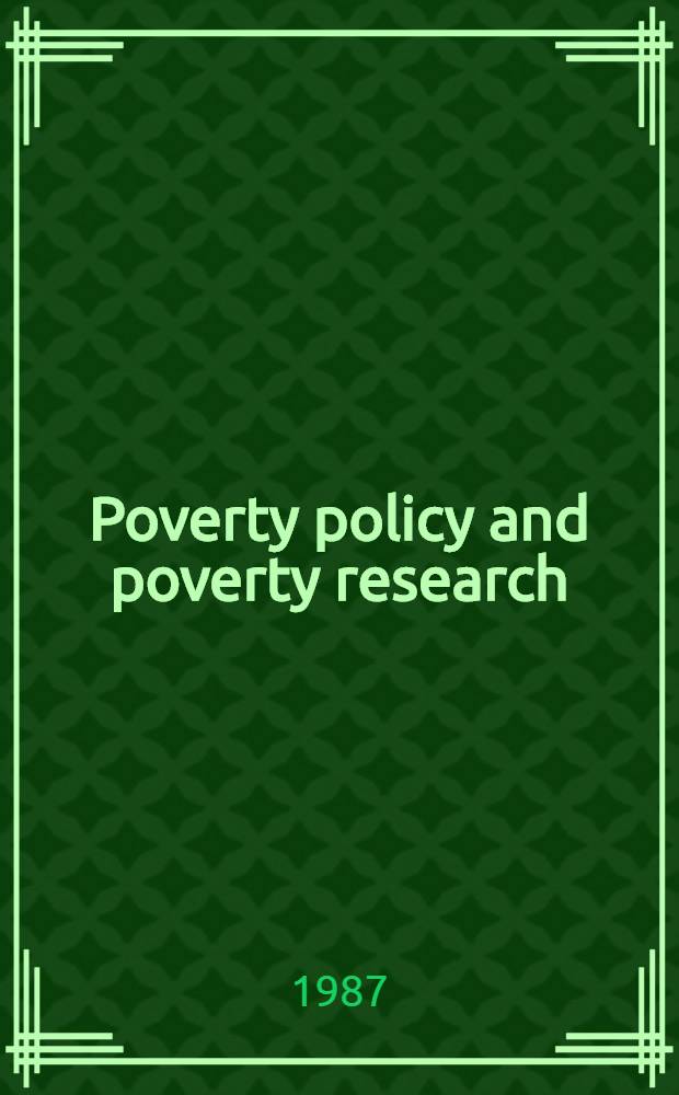 Poverty policy and poverty research : The great society and the social sciences