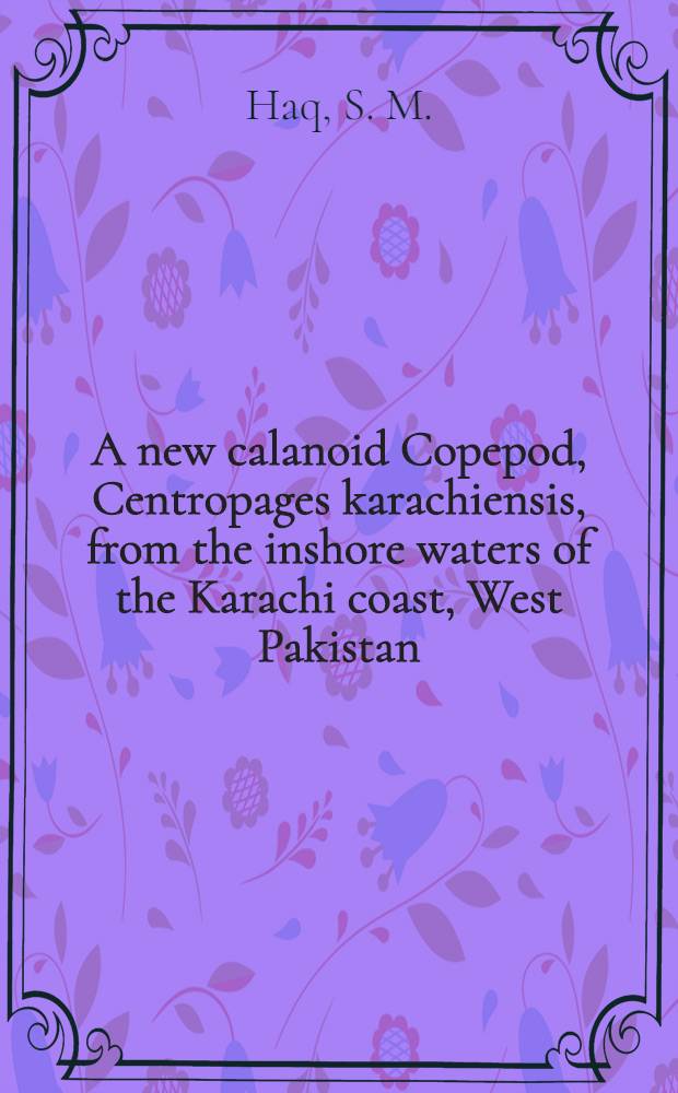 A new calanoid Copepod, Centropages karachiensis, from the inshore waters of the Karachi coast, West Pakistan