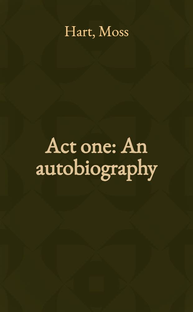 Act one : An autobiography
