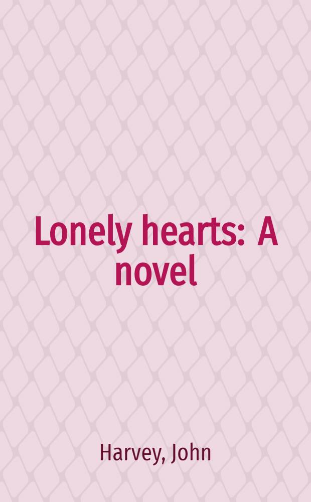 Lonely hearts : A novel