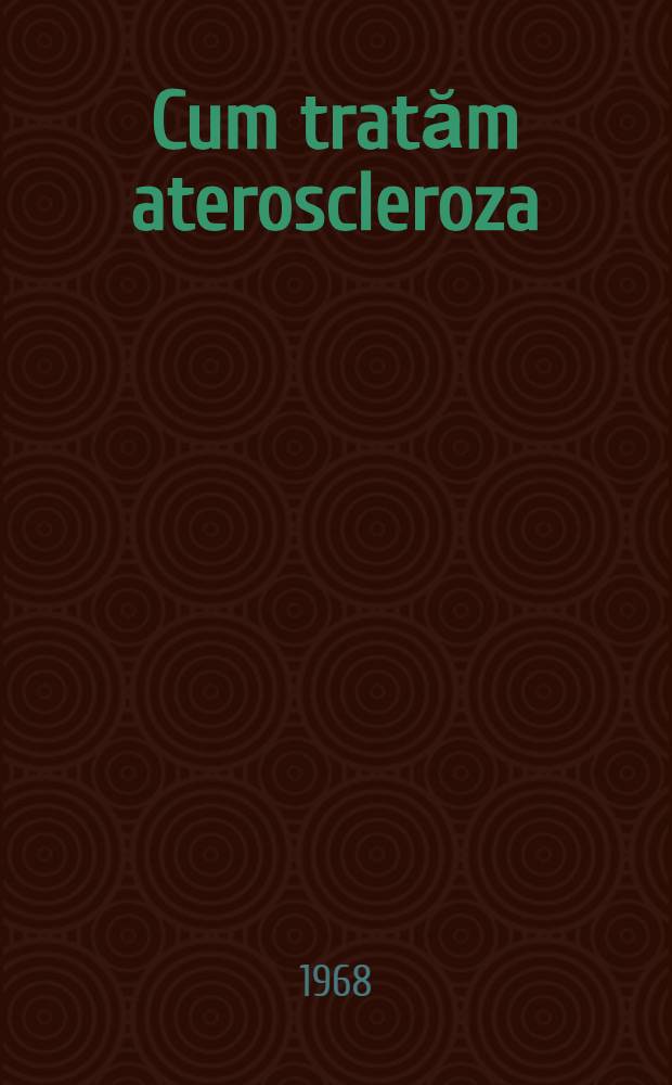 Cum tratăm ateroscleroza