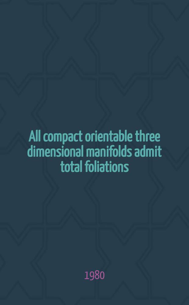 All compact orientable three dimensional manifolds admit total foliations