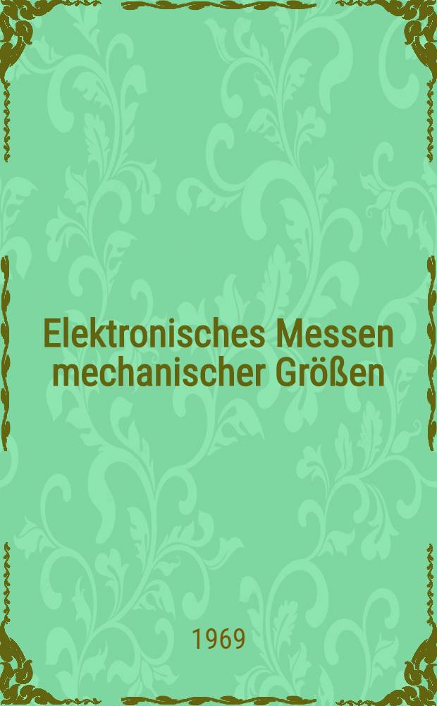 Elektronisches Messen mechanischer Größen