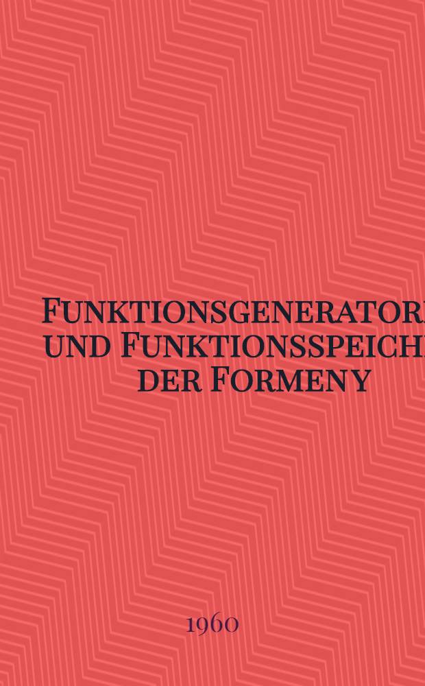 Funktionsgeneratoren und Funktionsspeicher der Formen y=f(x) und z=f(x, y)