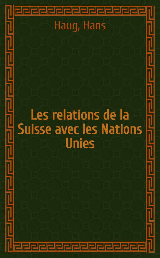 Les relations de la Suisse avec les Nations Unies