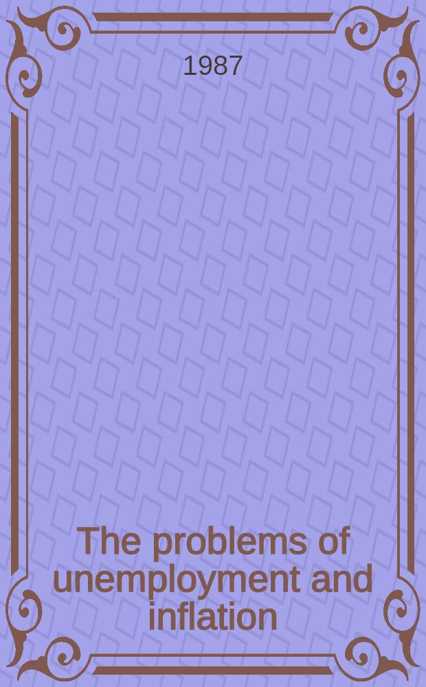 The problems of unemployment and inflation