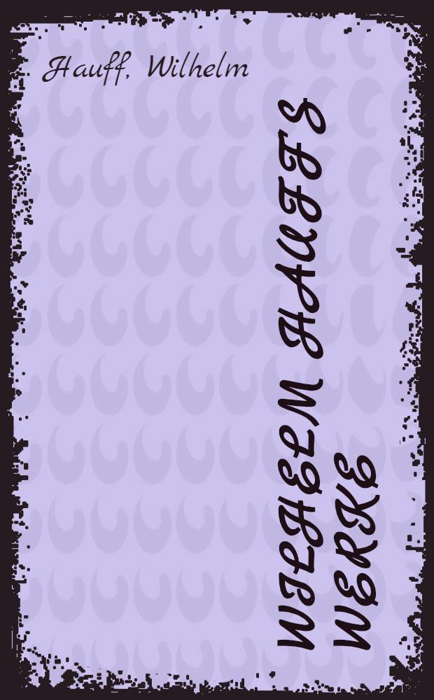 Wilhelm Hauff's Werke