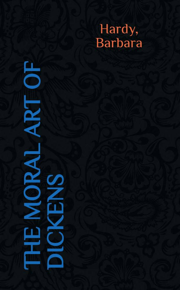 The moral art of Dickens : Essays