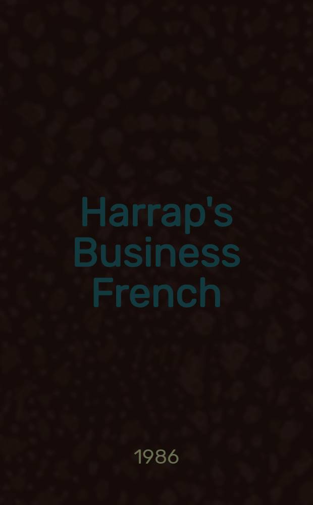Harrap's Business French = Dictionnaire anglais-français = English dictionary