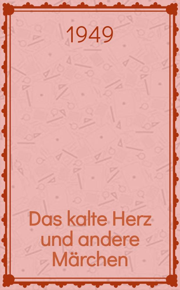 Das kalte Herz und andere M&auml;rchen