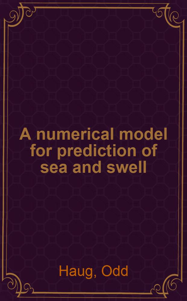 A numerical model for prediction of sea and swell