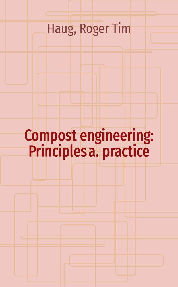 Compost engineering : Principles a. practice