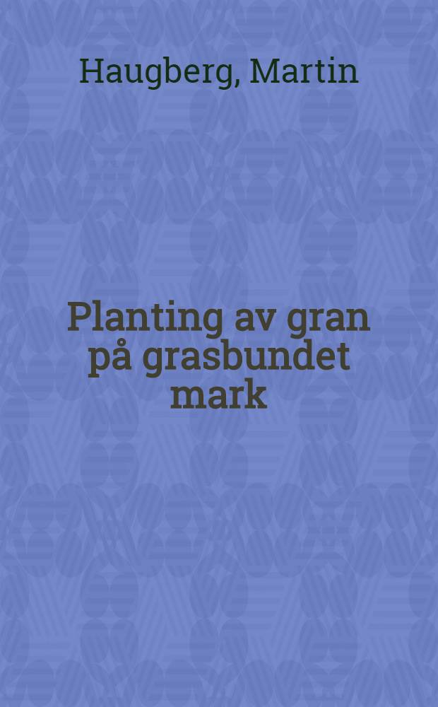Planting av gran på grasbundet mark