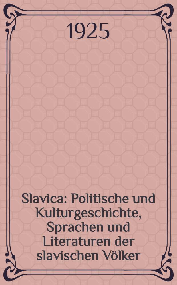 Slavica : Politische und Kulturgeschichte, Sprachen und Literaturen der slavischen Völker