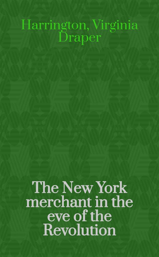The New York merchant in the eve of the Revolution