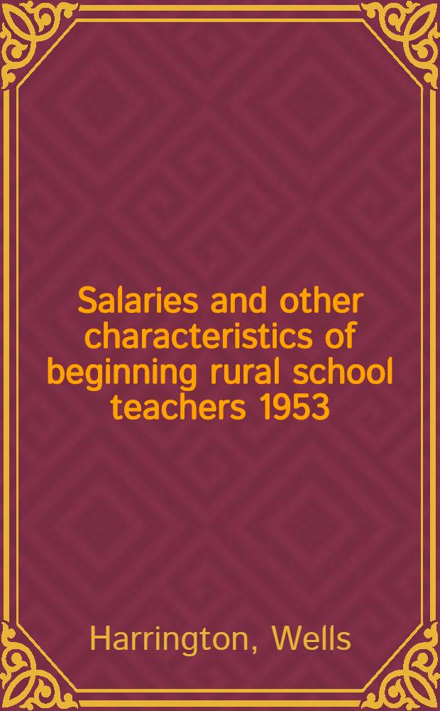 Salaries and other characteristics of beginning rural school teachers 1953/54 : A brief report of a pilot survey