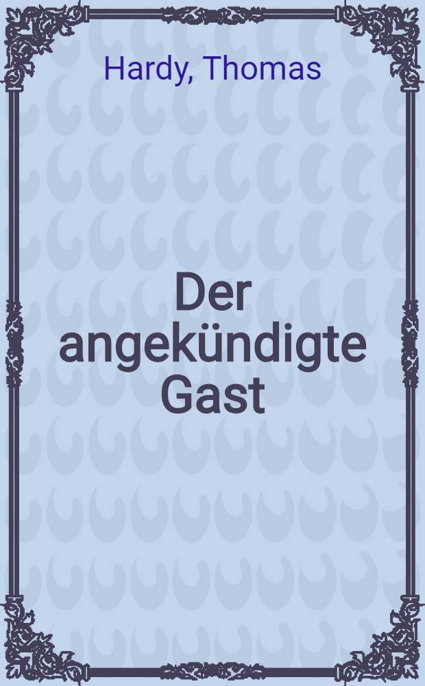 Der angekündigte Gast