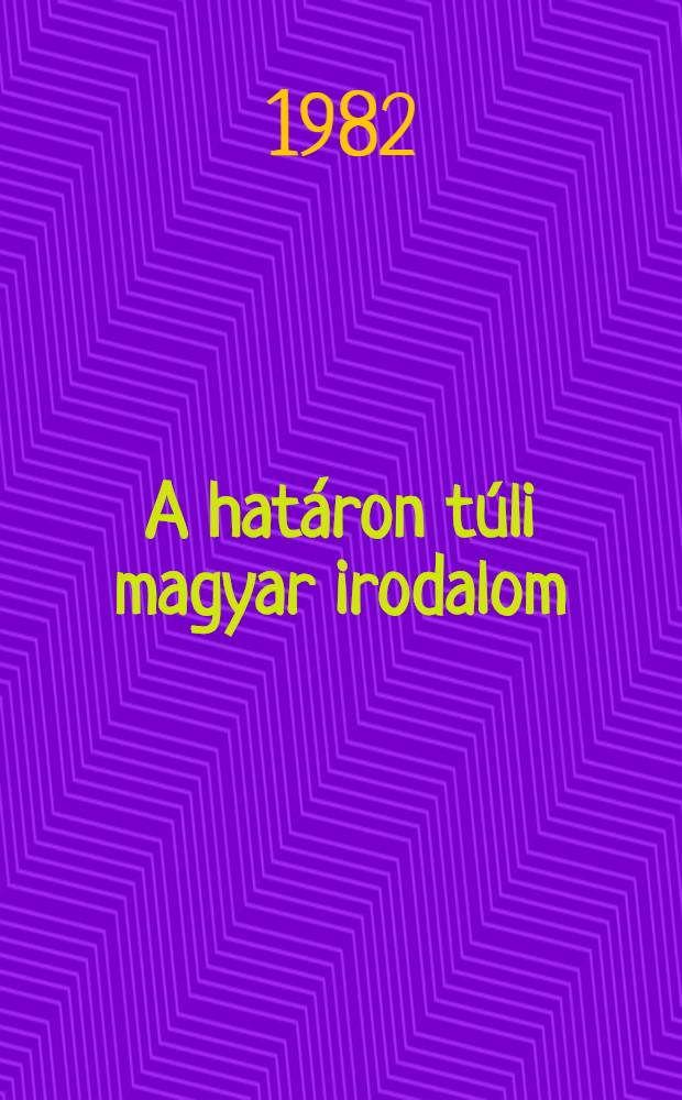 A hat&aacute;ron t&uacute;li magyar irodalom