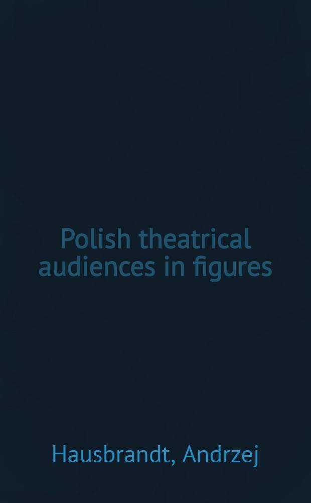 Polish theatrical audiences in figures : (1946-1967)
