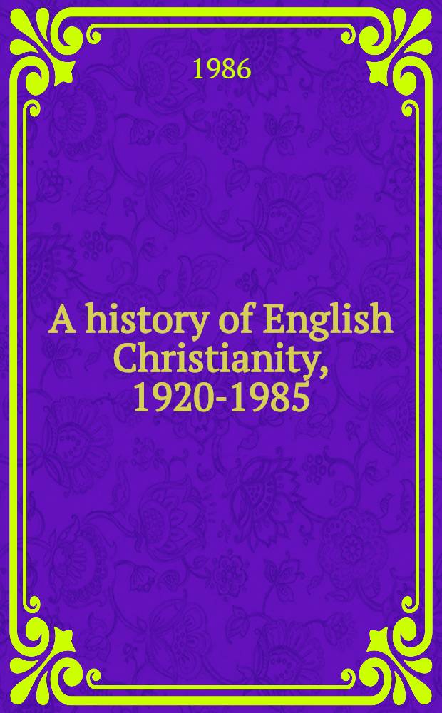 A history of English Christianity, 1920-1985