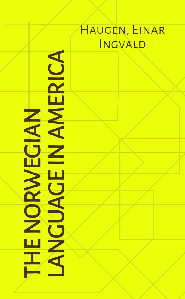 The Norwegian language in America : A study in bilingual behavior