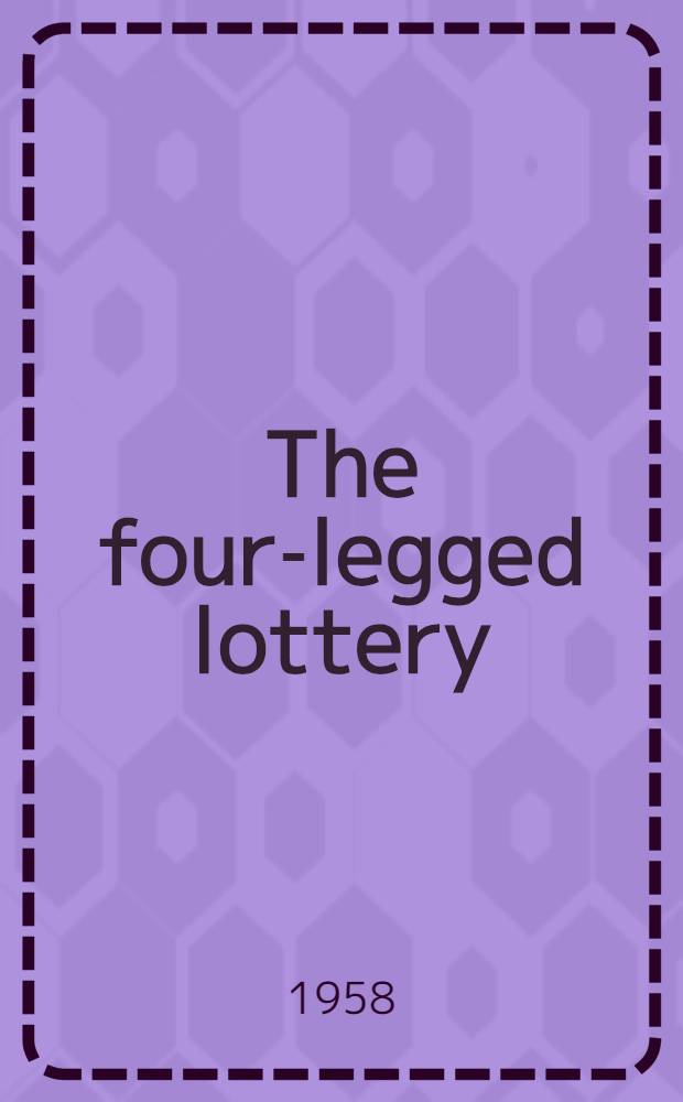 The four-legged lottery : A novel