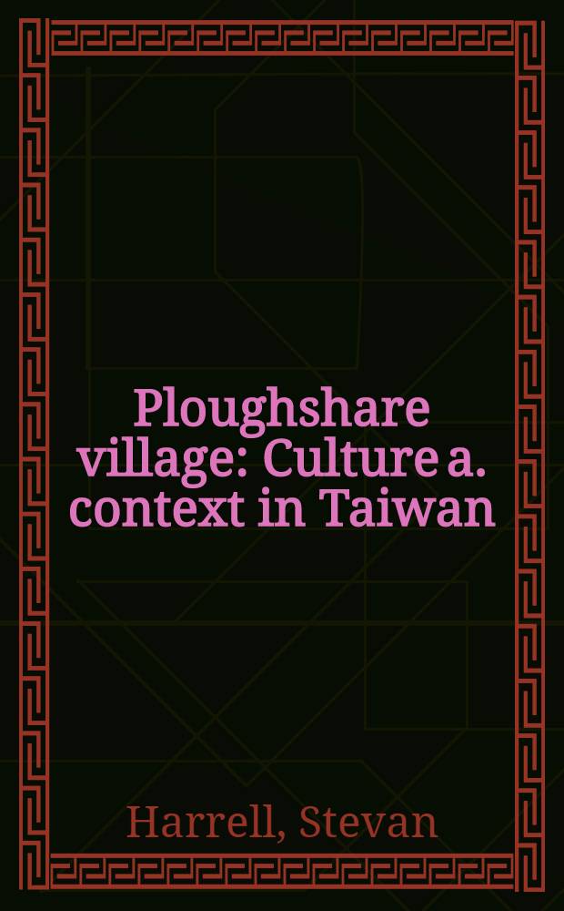 Ploughshare village : Culture a. context in Taiwan