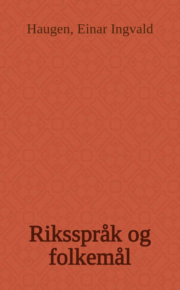 Riksspråk og folkemål : Norsk språkpolitikk i det 20. århundre