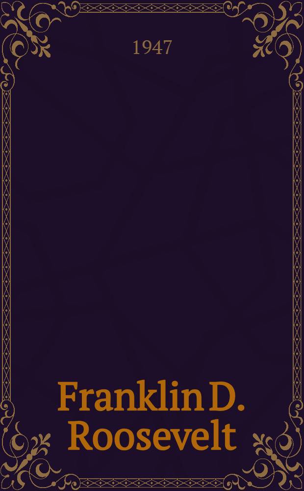 Franklin D. Roosevelt : An informal biogr