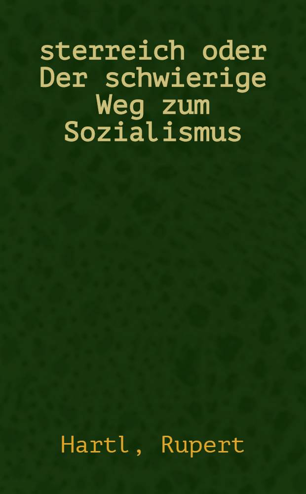 Österreich oder Der schwierige Weg zum Sozialismus