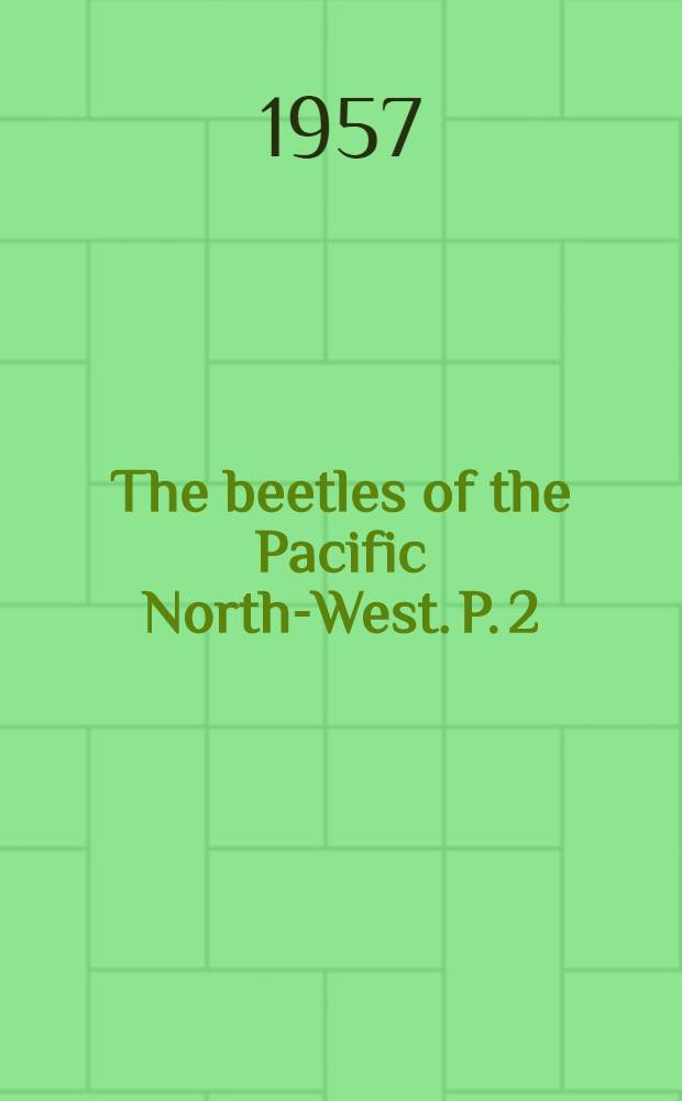 The beetles of the Pacific North-West. P. 2 : Staphyliniformia