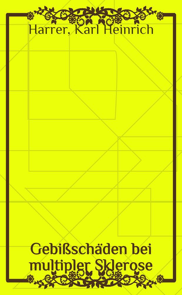 Gebi&szlig;sch&auml;den bei multipler Sklerose : Inaug.-Diss. ... der ... Med. Fak. der ... Univ. Mainz