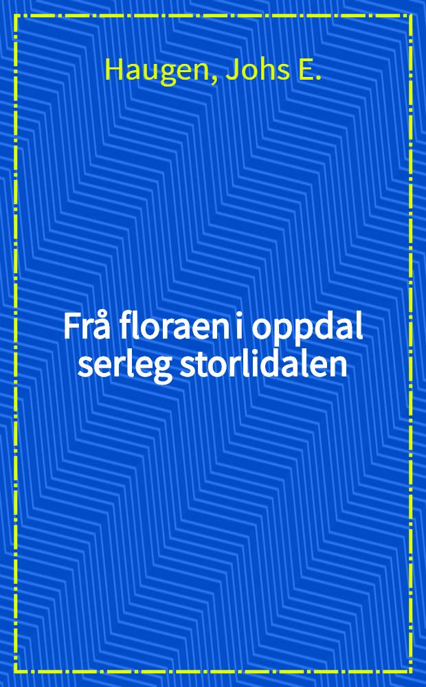 Frå floraen i oppdal serleg storlidalen